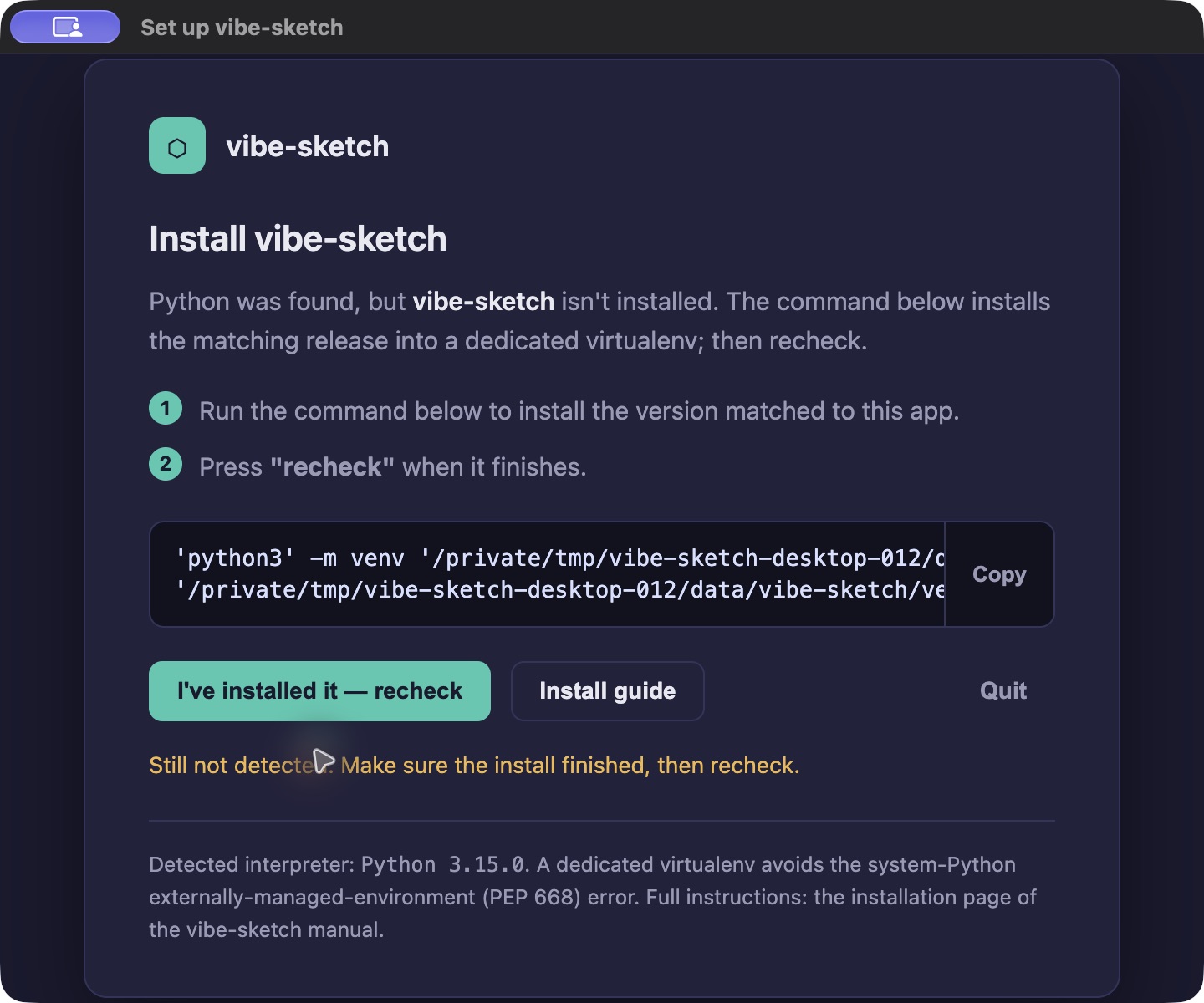 Actual desktop setup window detecting Python but asking to install the matching vibe-sketch package and recheck.